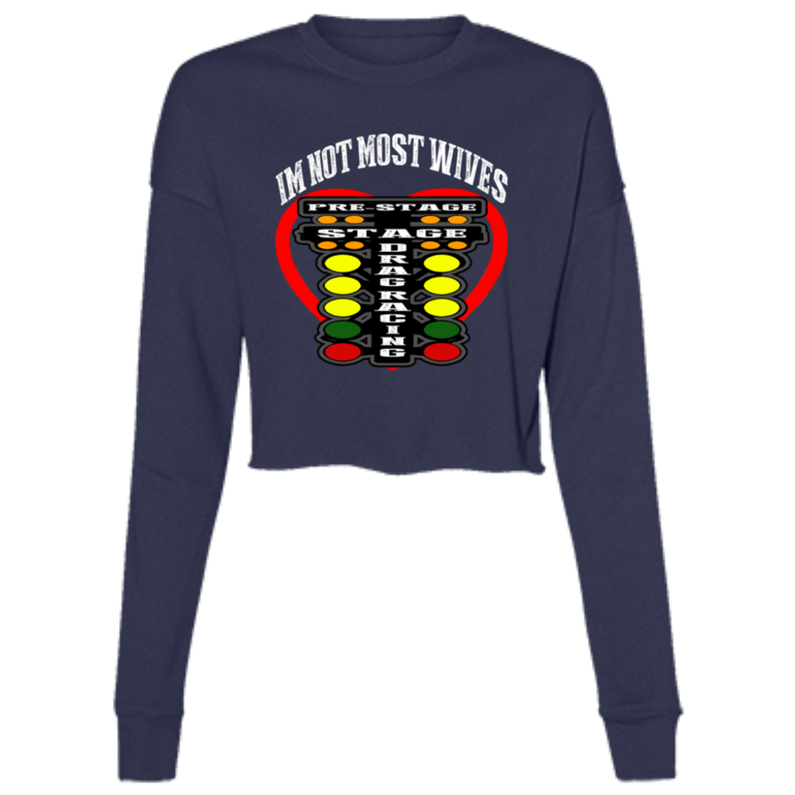 I'm Not Most Wives Drag Racing Ladies' Cropped Fleece Crew