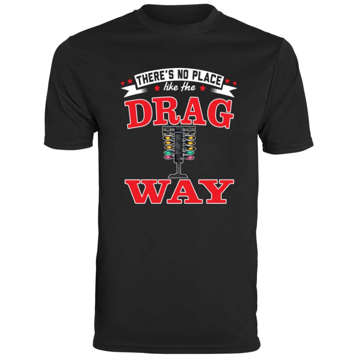 There's No Place Like The Dragway Men's Moisture-Wicking Tee