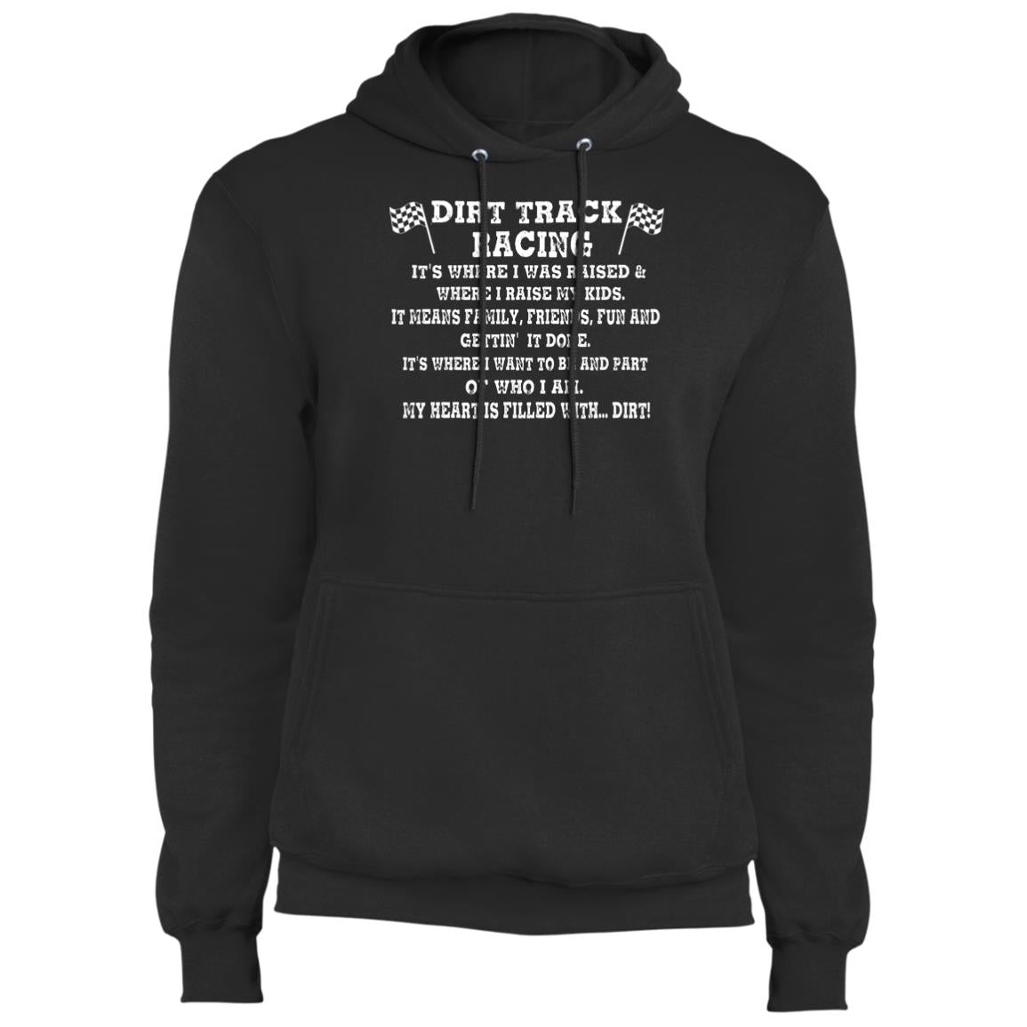 Dirt Track Racing It's Where I Was Raised Core Fleece Pullover Hoodie