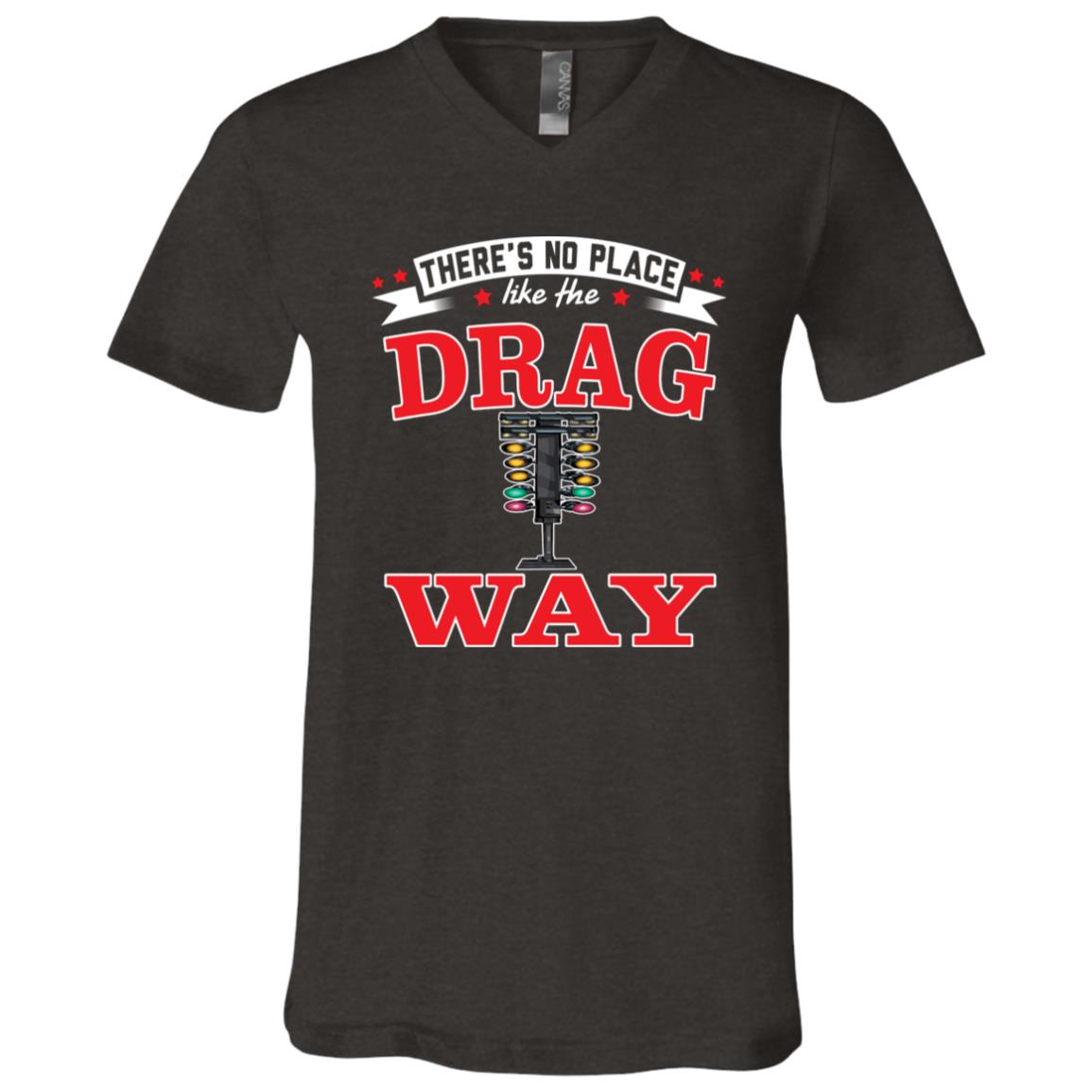 There's No Place Like The Dragway Unisex Jersey SS V-Neck T-Shirt