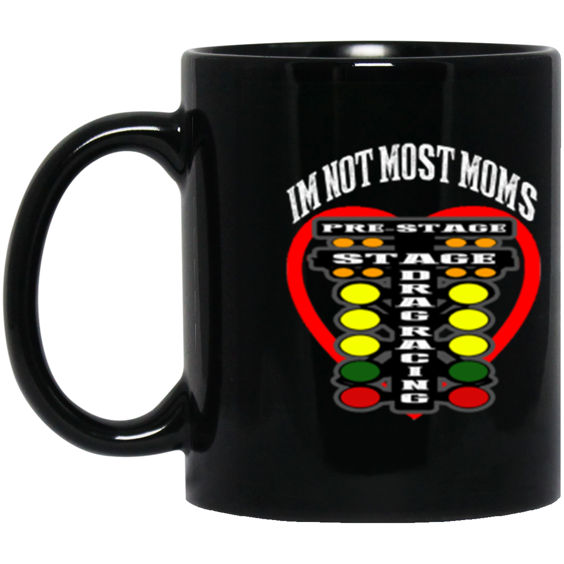 I'm Not Most Moms Drag Racing 11oz Black Mug