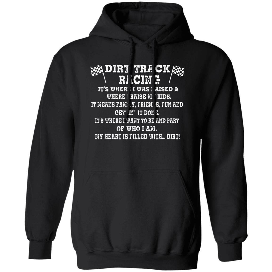 Dirt Track Racing It's Where I Was Raised Pullover Hoodie