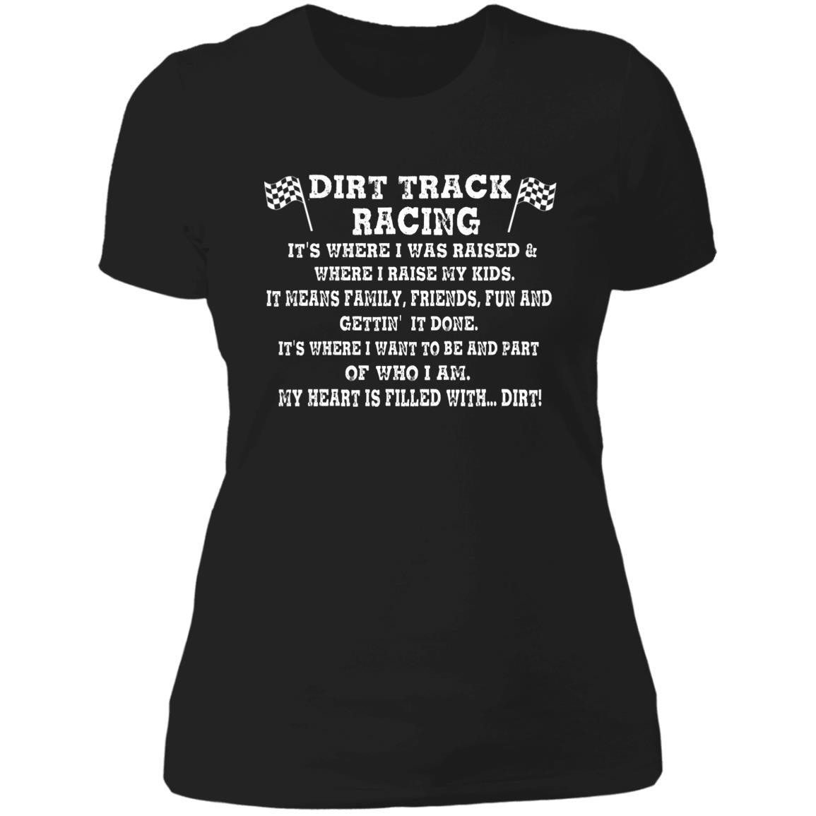 Dirt Track Racing It's Where I Was Raised Ladies' Boyfriend T-Shirt