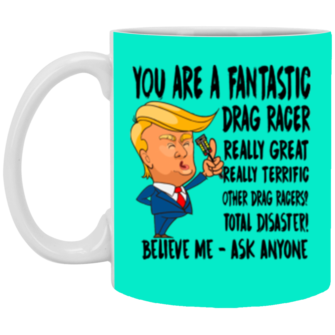 You're A Fantastic Drag Racer Mugs