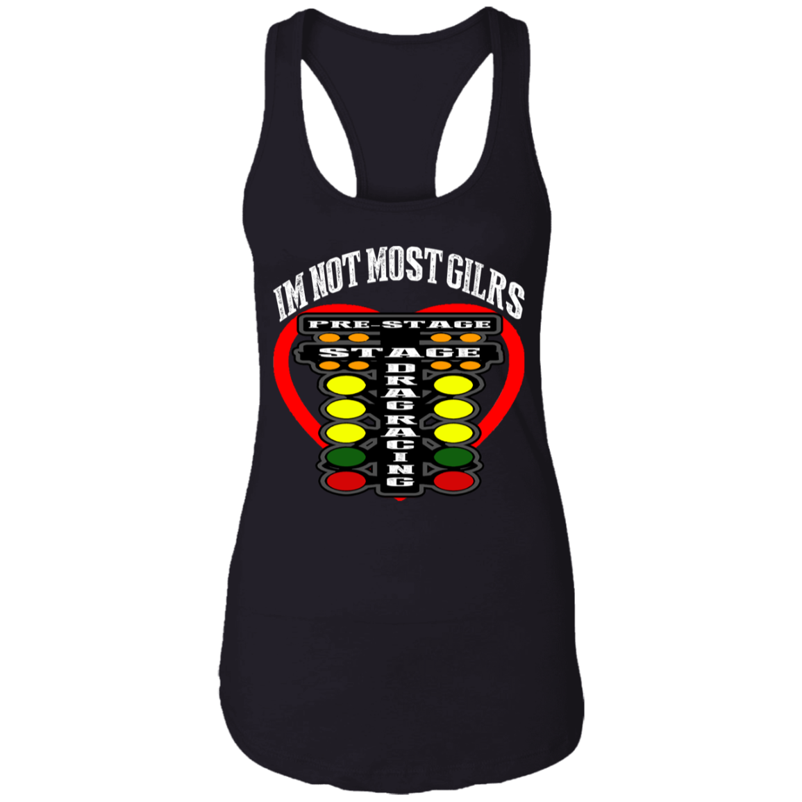 I'm Not Most Girls Drag Racing Ladies Ideal Racerback Tank