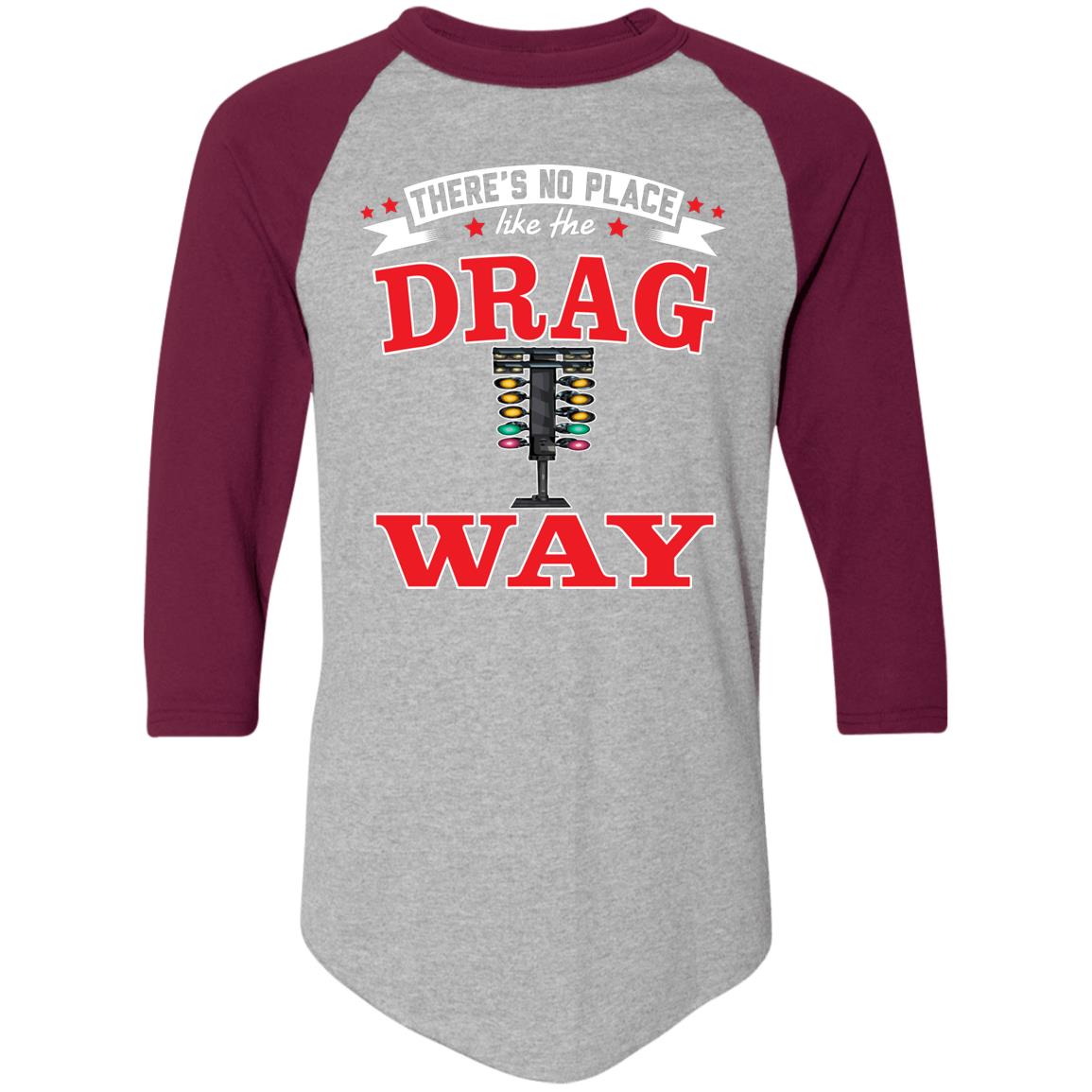 There's No Place Like The Dragway Colorblock Raglan Jersey