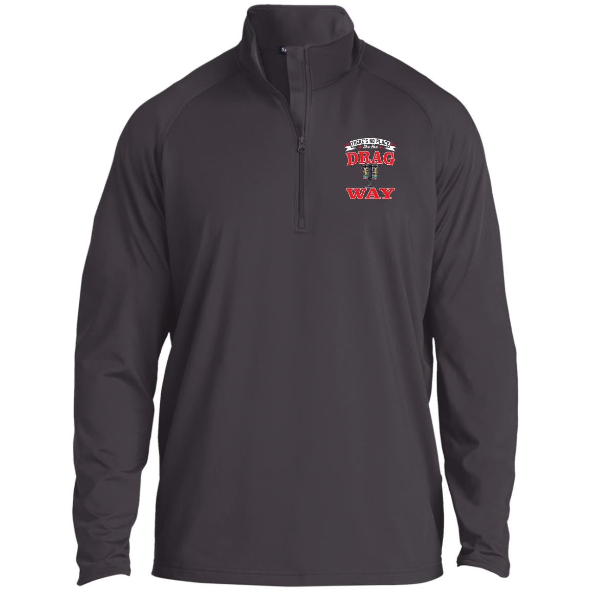 There's No Place Like The Dragway 1/2 Zip Raglan Performance Pullover