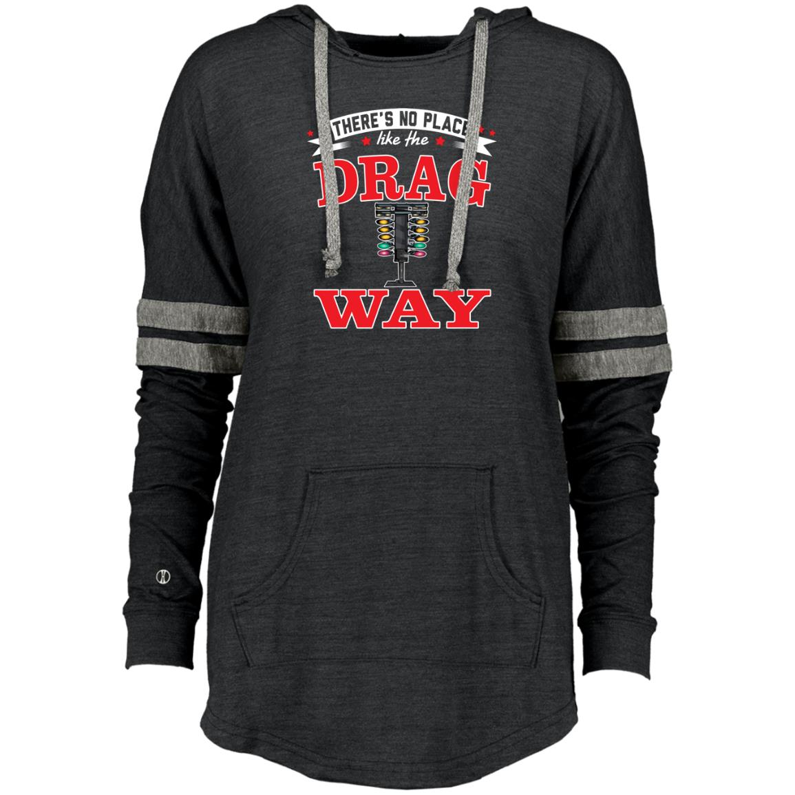 There's No Place Like The Dragway Ladies Hooded Low Key Pullover