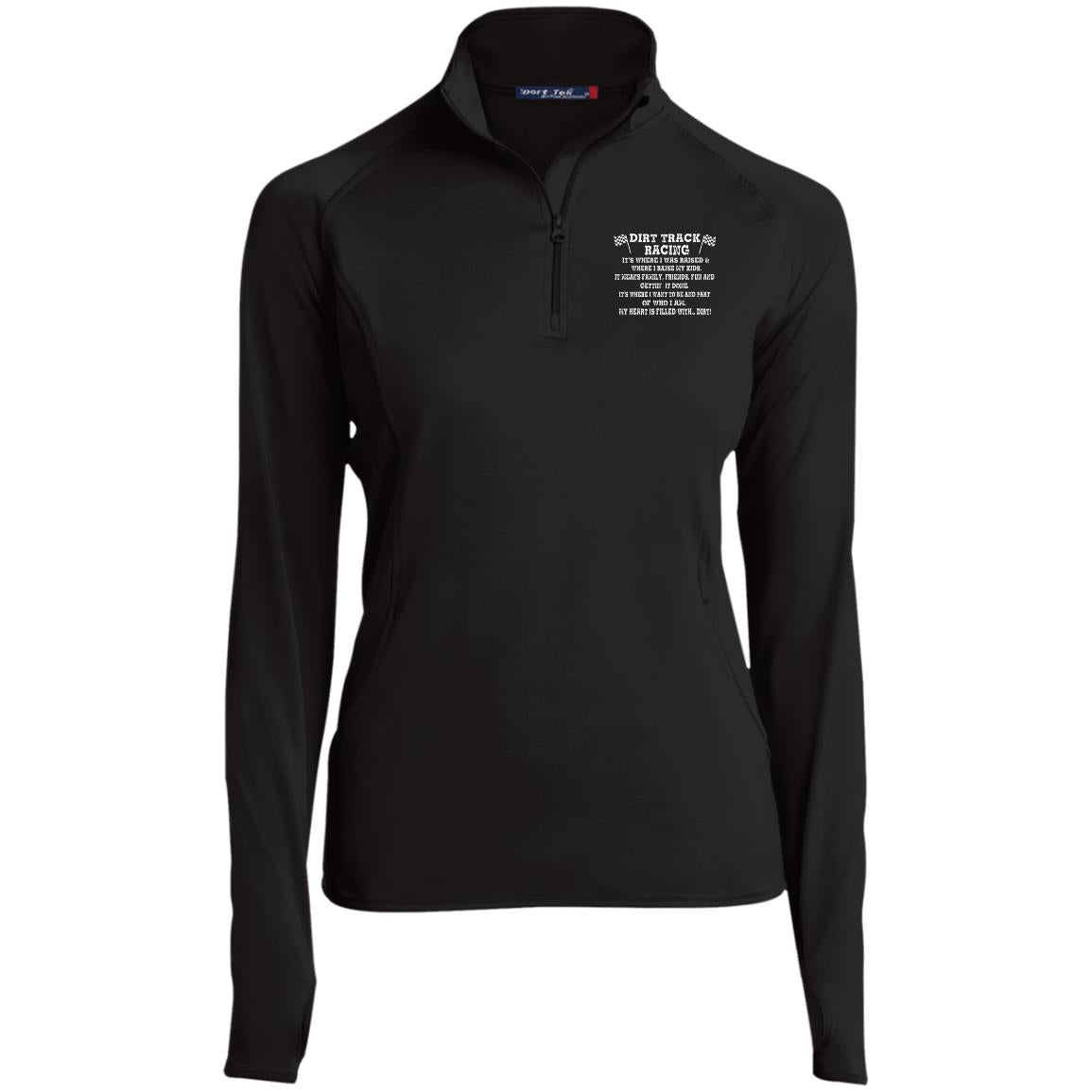 Dirt Track Racing It's Where I Was Raised Ladies' 1/2 Zip Performance Pullover