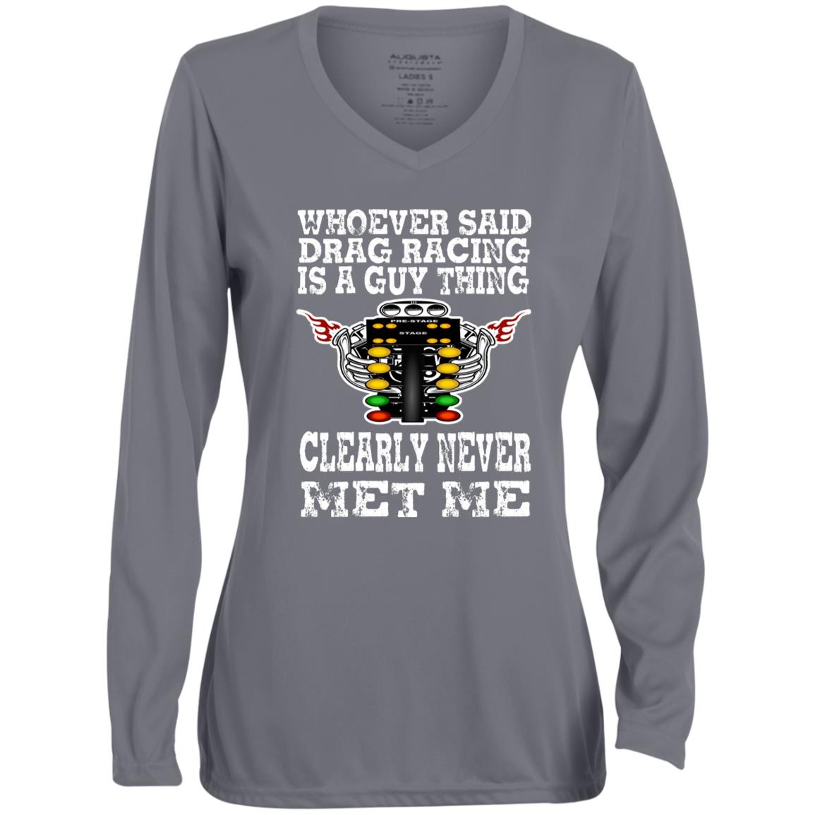 Whoever Said Drag Racing Is A Guy Thing Ladies' Moisture-Wicking Long Sleeve V-Neck Tee