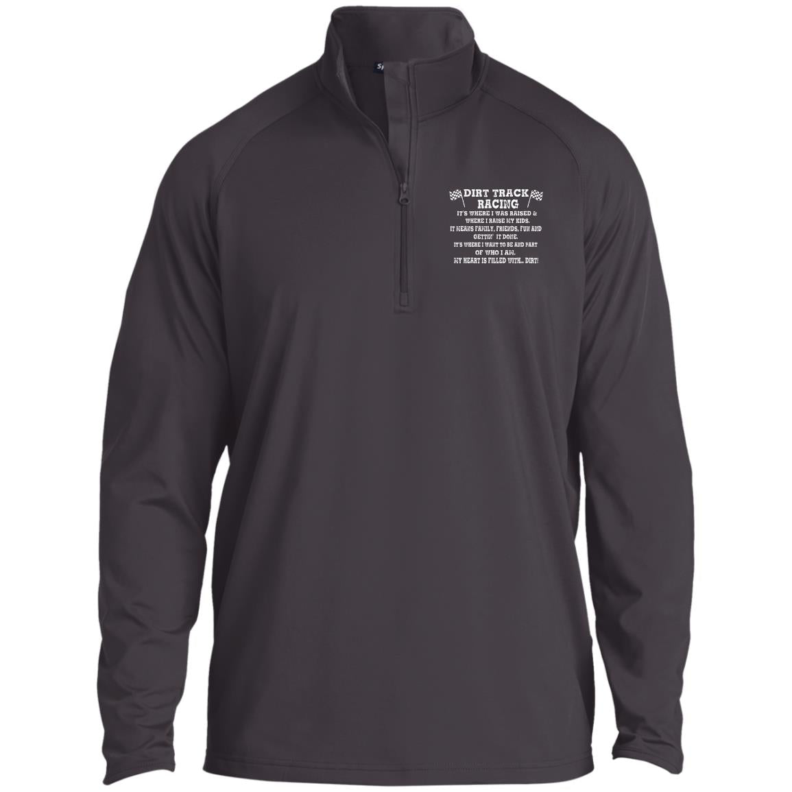 Dirt Track Racing It's Where I Was Raised 1/2 Zip Raglan Performance Pullover