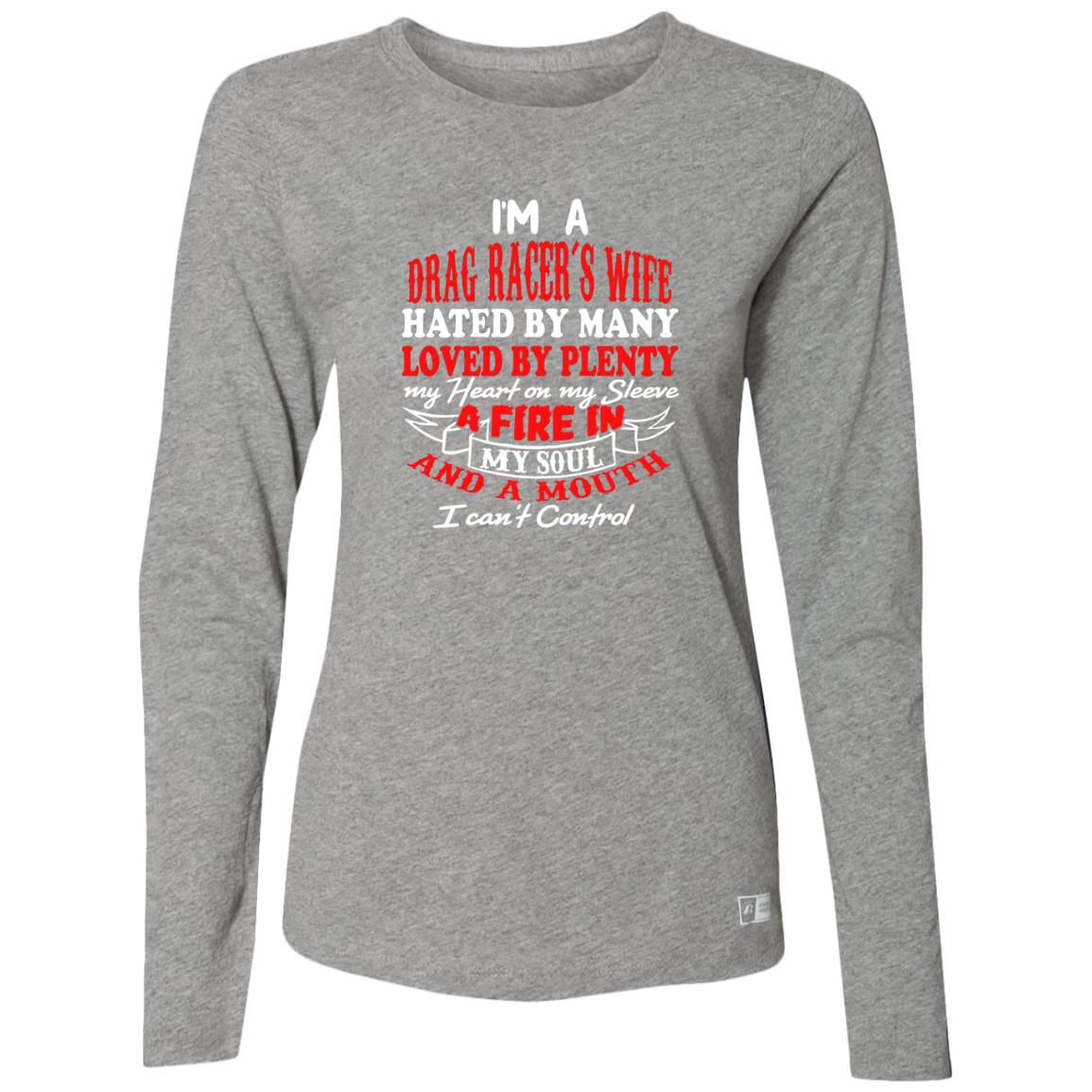 I'm A Drag Racer's Wife Hated By Many Loved By Plenty Ladies’ Essential Dri-Power Long Sleeve Tee