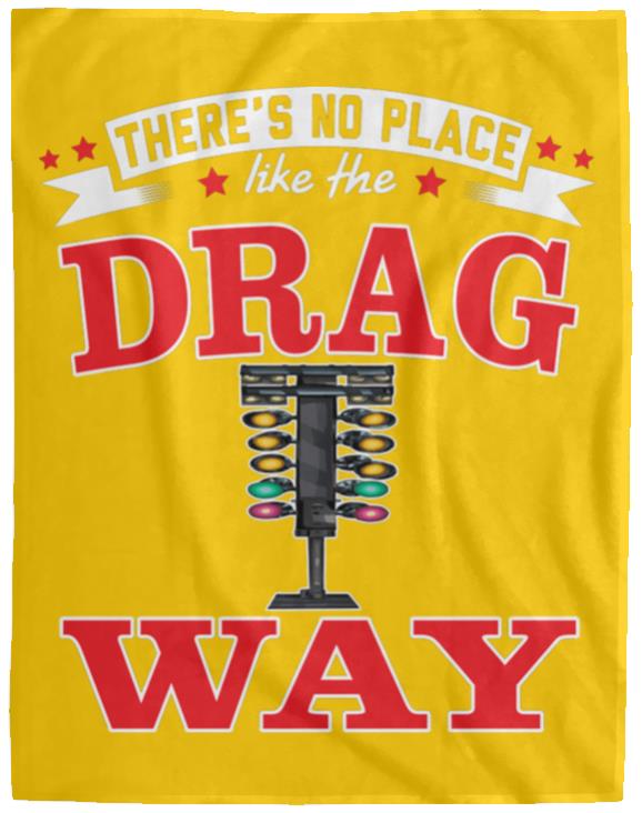 There's No Place Like The Dragway Cozy Plush Fleece Blanket - 60x80