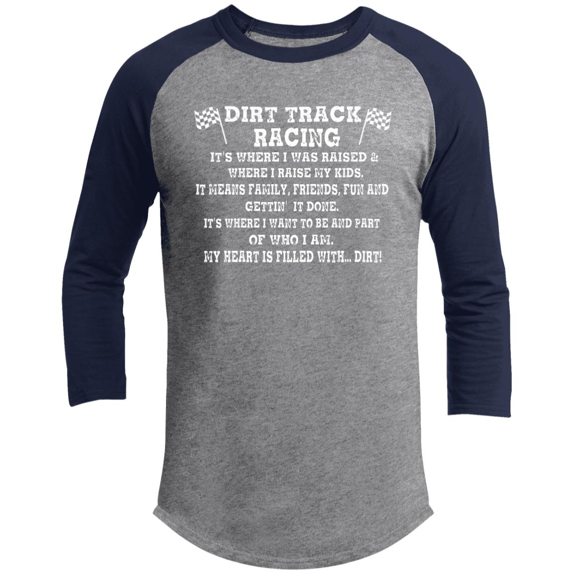 Dirt Track Racing It's Where I Was Raised 3/4 Raglan Sleeve Shirt