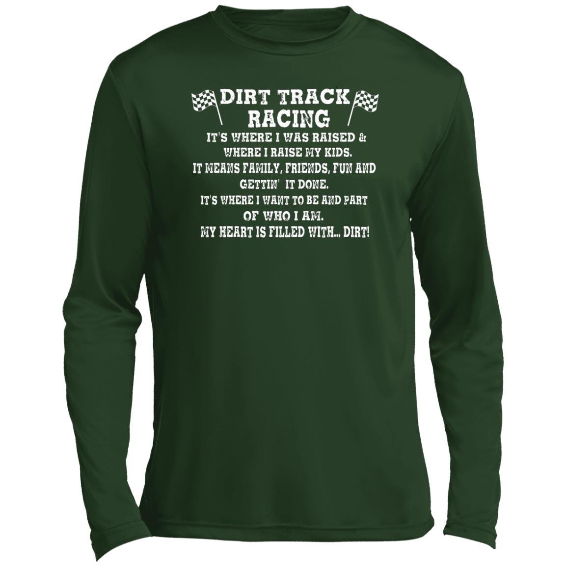 Dirt Track Racing It's Where I Was Raised Men’s Long Sleeve Performance Tee