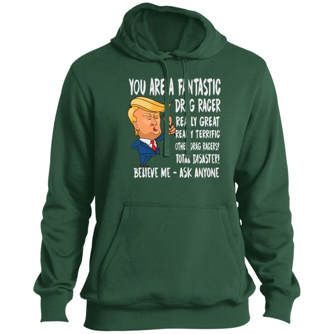 You're A Fantastic Drag Racer Tall Pullover Hoodie