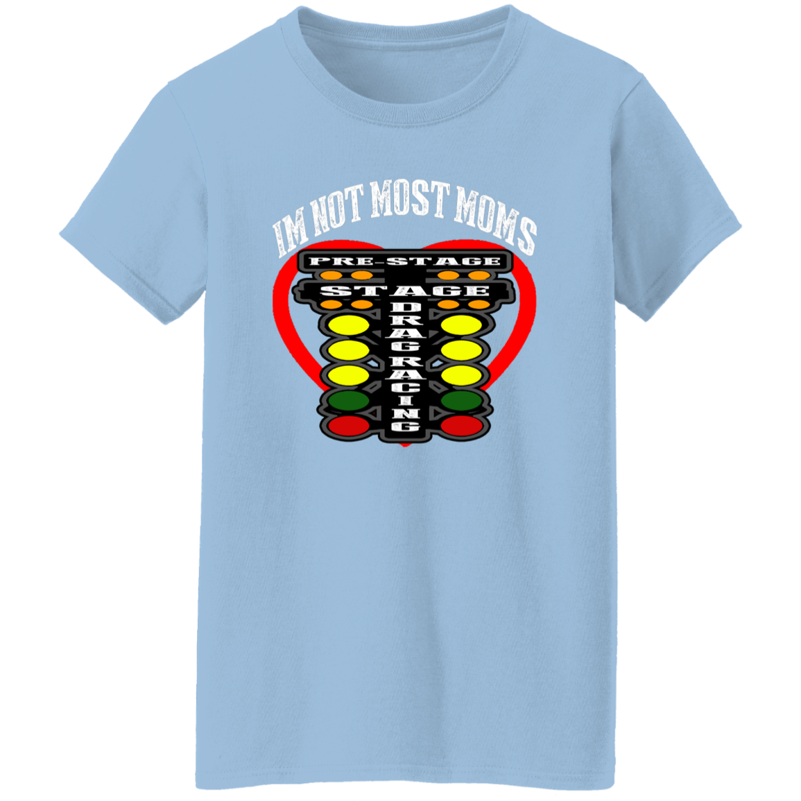 I'm Not Most Moms Drag Racing Ladies' 5.3 oz. T-Shirt