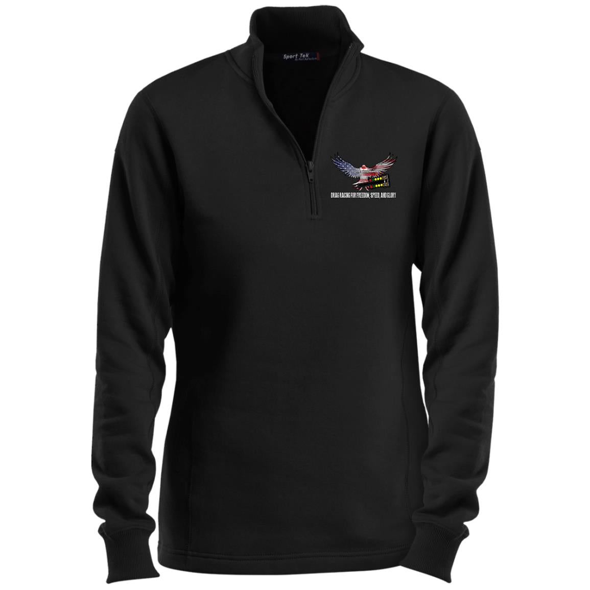 Drag Racing for Freedom, Speed, and Glory Ladies 1/4 Zip Sweatshirt