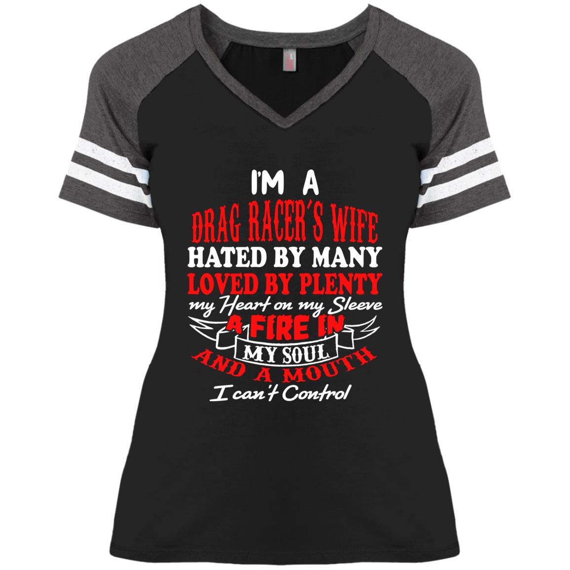 I'm A Drag Racer's Wife Hated By Many Loved By Plenty Ladies' Game V-Neck T-Shirt