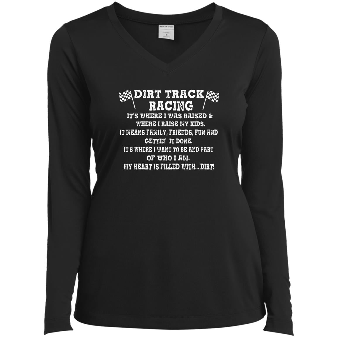 Dirt Track Racing It's Where I Was Raised Ladies’ Long Sleeve Performance V-Neck Tee