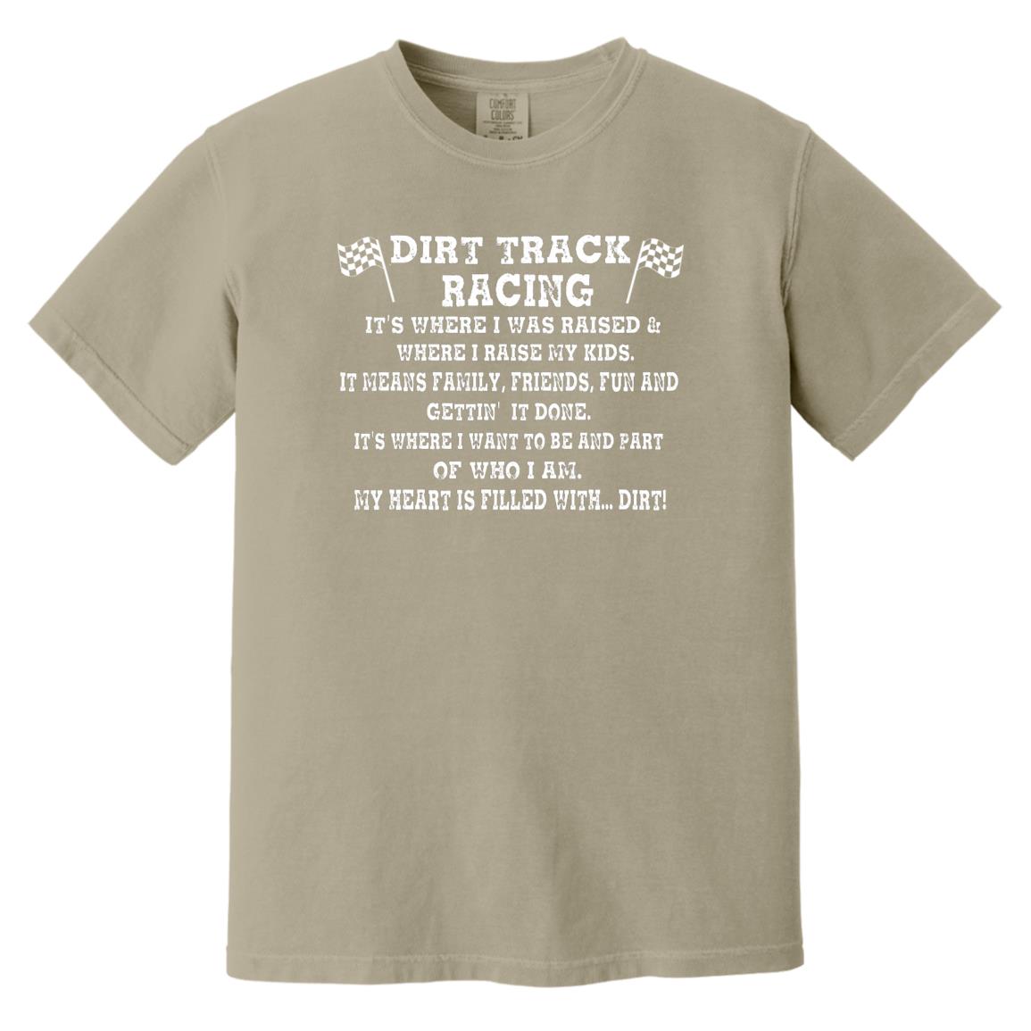 Dirt Track Racing It's Where I Was Raised Heavyweight Garment-Dyed T-Shirt