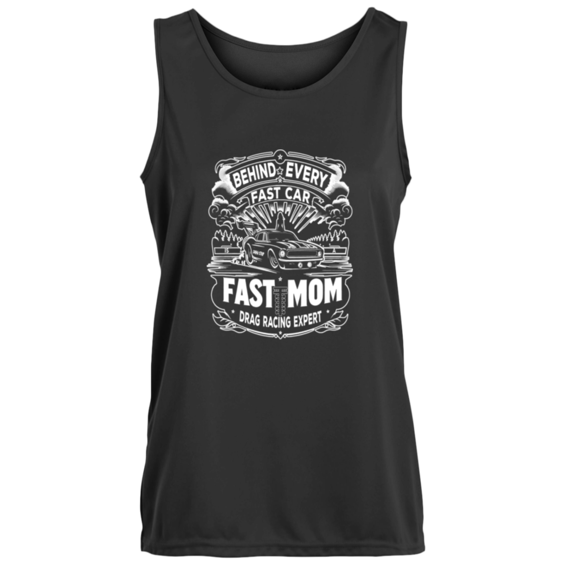 Behind Every Fast Car is a Fast Mom Drag Racing Expert Tank Tops