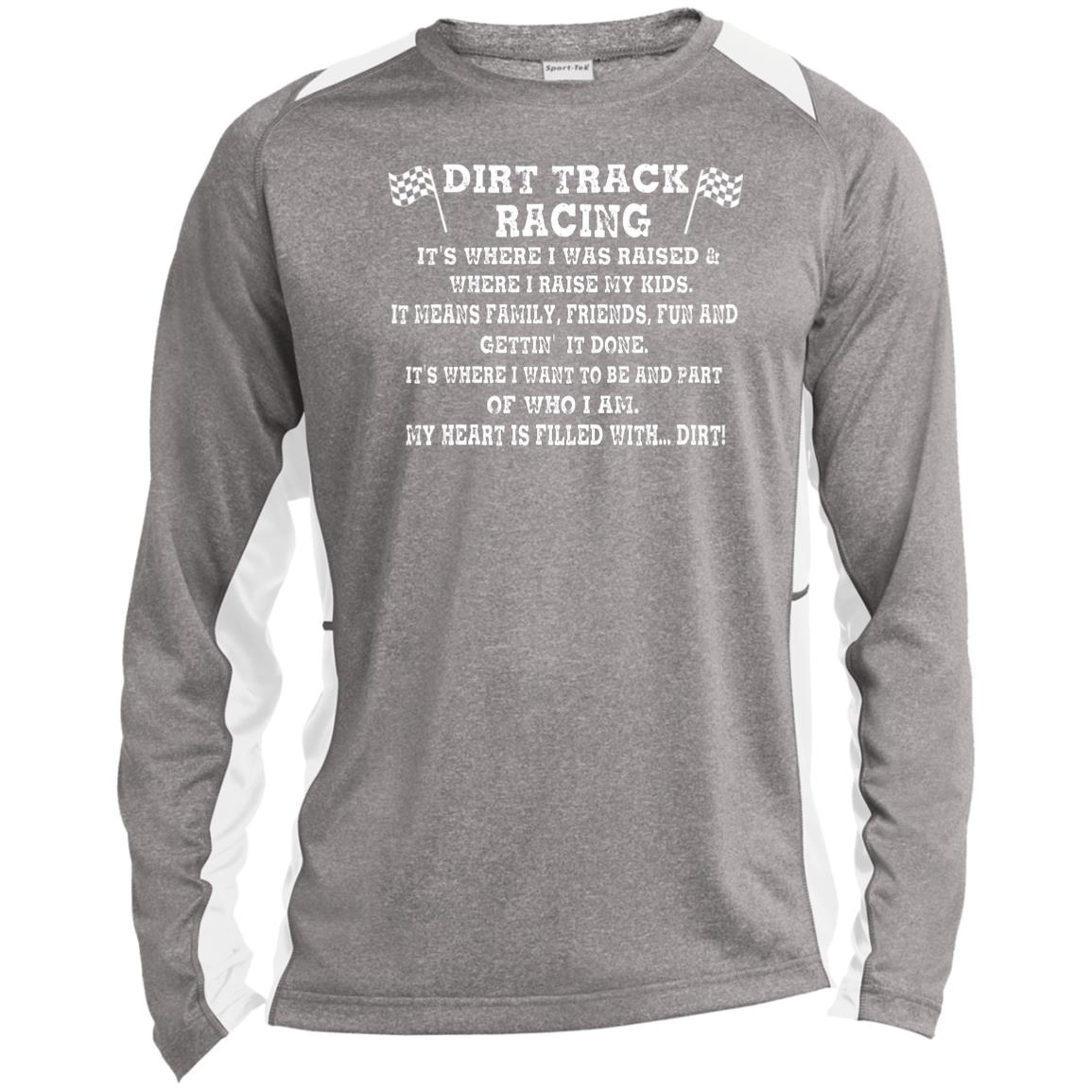 Dirt Track Racing It's Where I Was Raised Long Sleeve Heather Colorblock Performance Tee