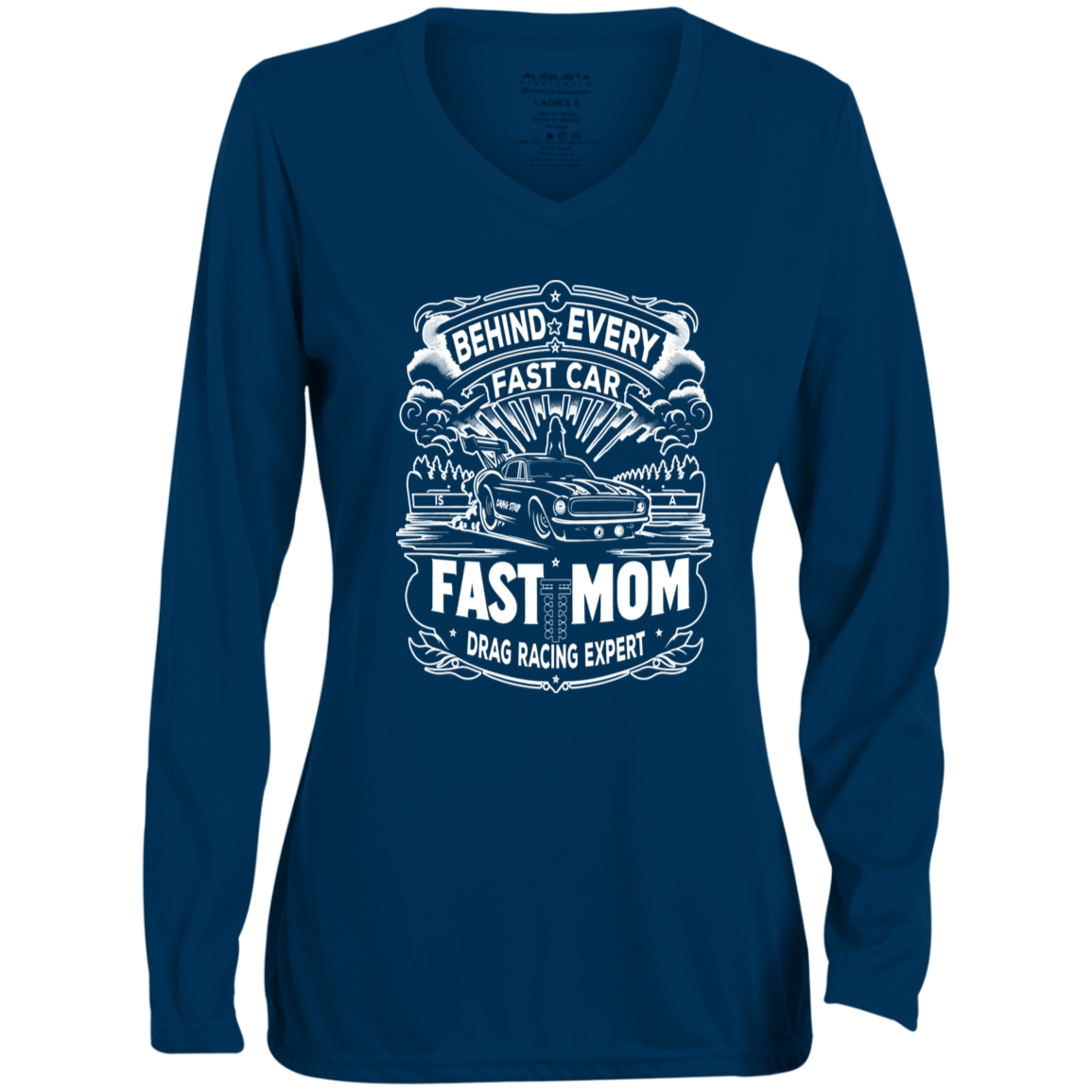 Behind Every Fast Car is a Fast Mom Drag Racing Expert Long Sleeve Shirts