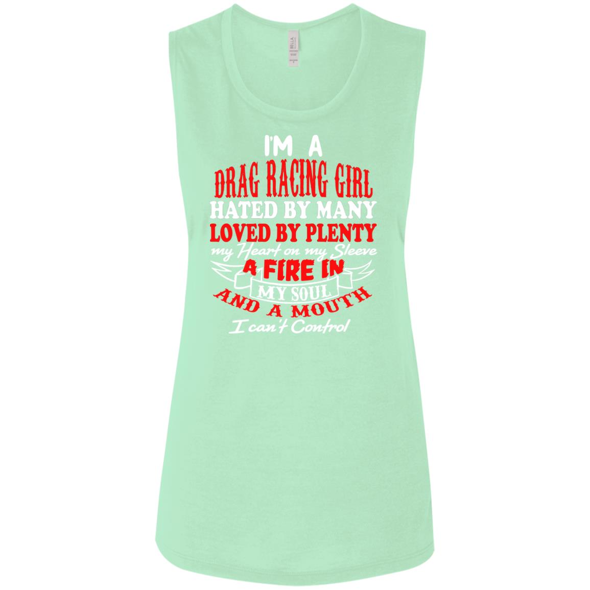 I'm A Drag Racing Girl Hated By Many Loved By Plenty Ladies' Flowy Muscle Tank
