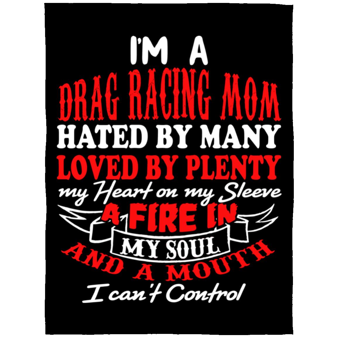 I'm A Drag Racing Mom Hated By Many Loved By Plenty Arctic Fleece Blanket 60x80