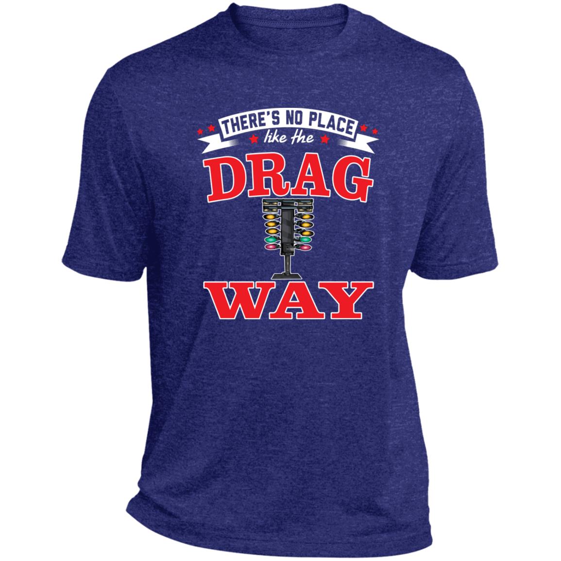 There's No Place Like The Dragway Heather Performance Tee