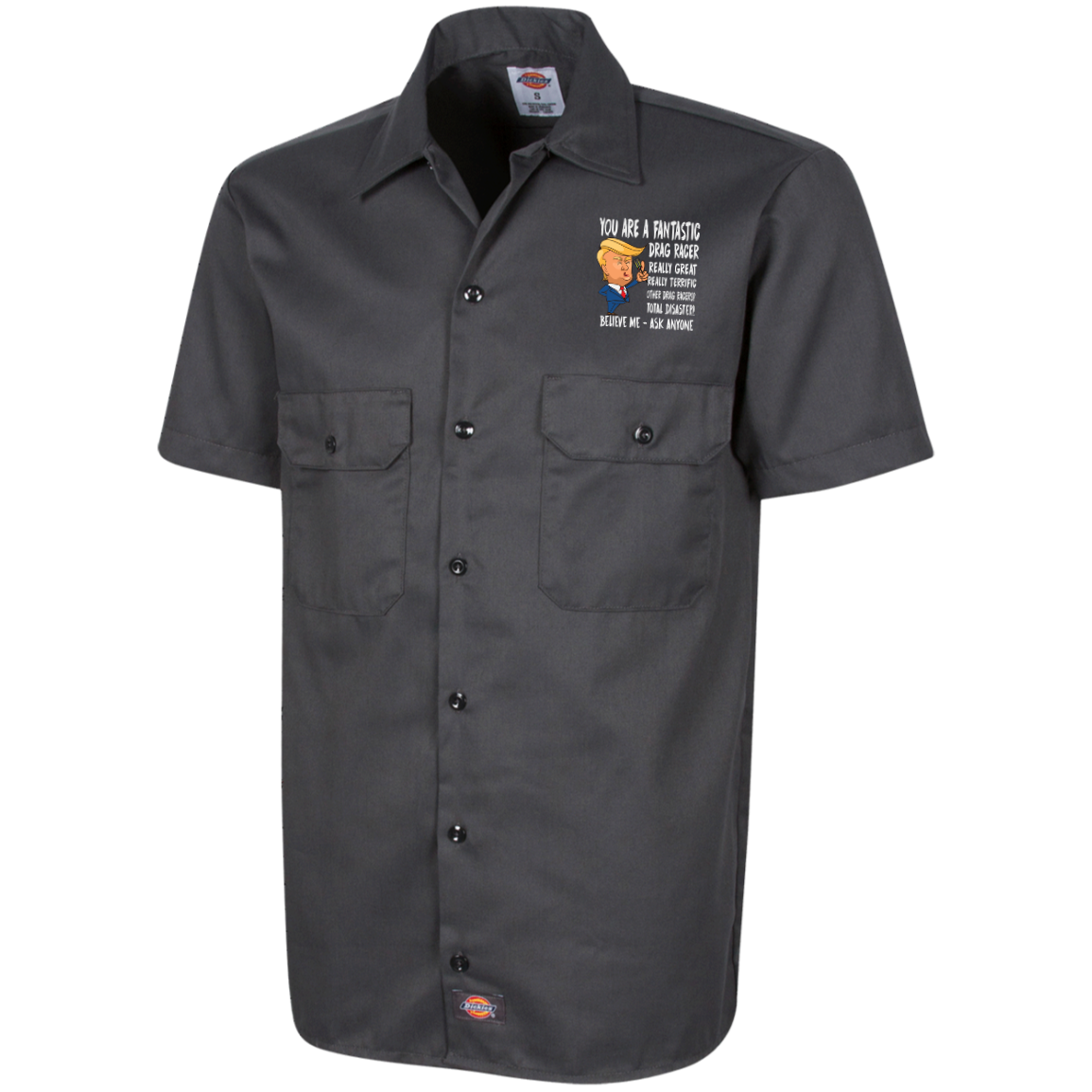 You're A Fantastic Drag Racer Dickies Men's Short Sleeve Workshirt