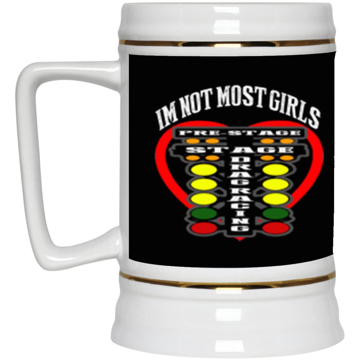 I'm Not Most Girls Drag Racing Beer Stein 22oz.