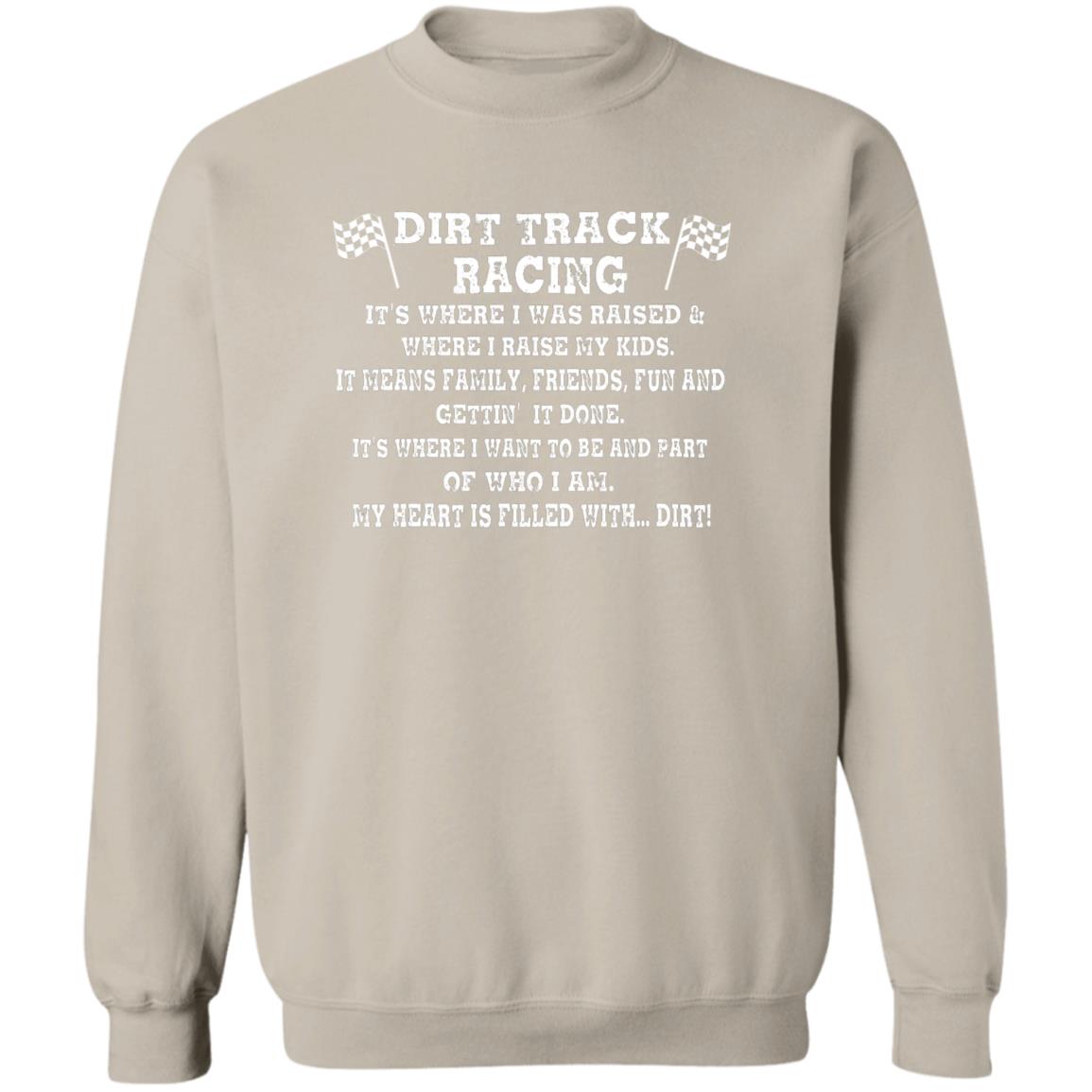 Dirt Track Racing It's Where I Was Raised Crewneck Pullover Sweatshirt