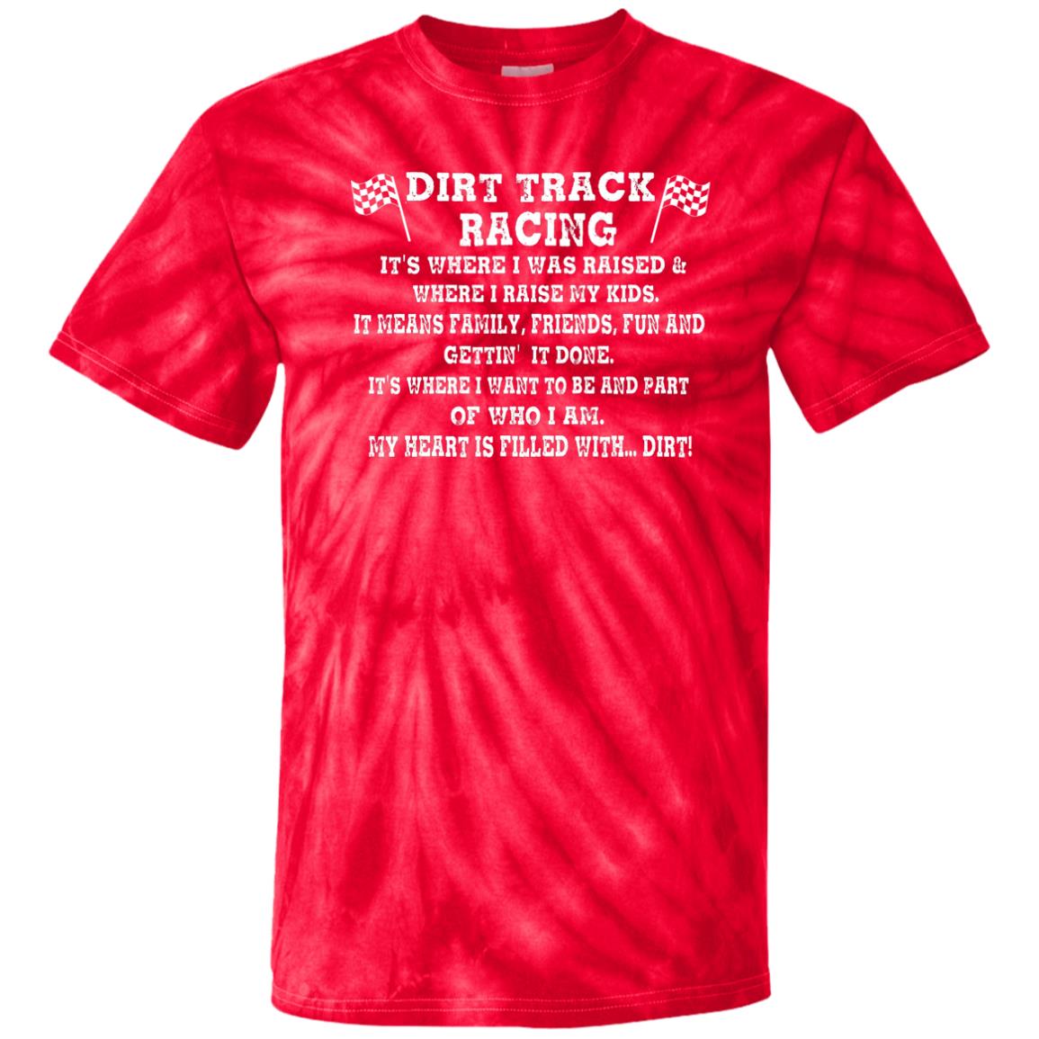 Dirt Track Racing It's Where I Was Raised 100% Cotton Tie Dye T-Shirt