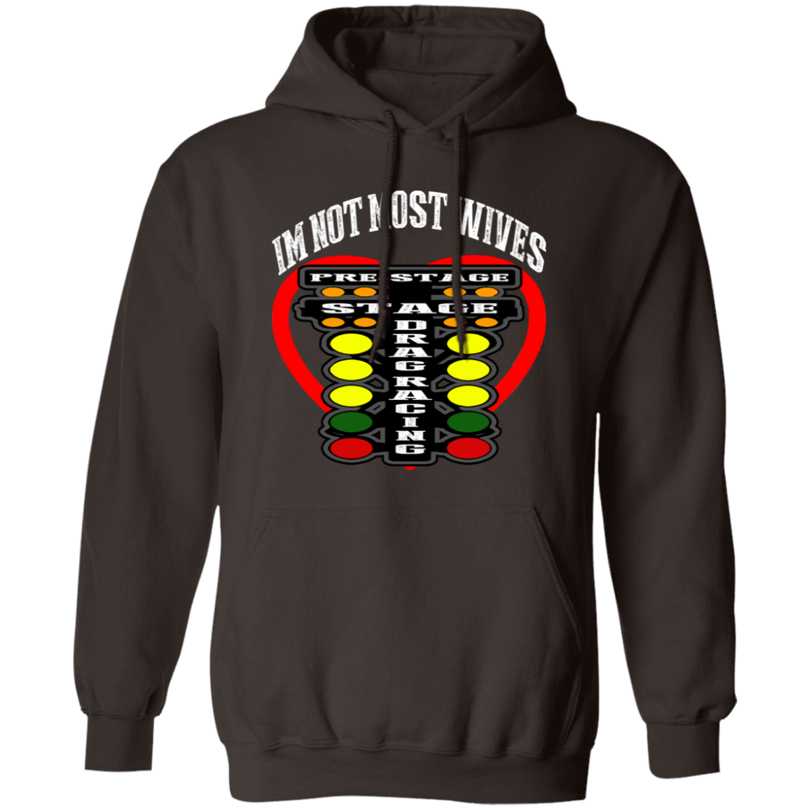 I'm Not Most Wives Drag Racing Pullover Hoodie
