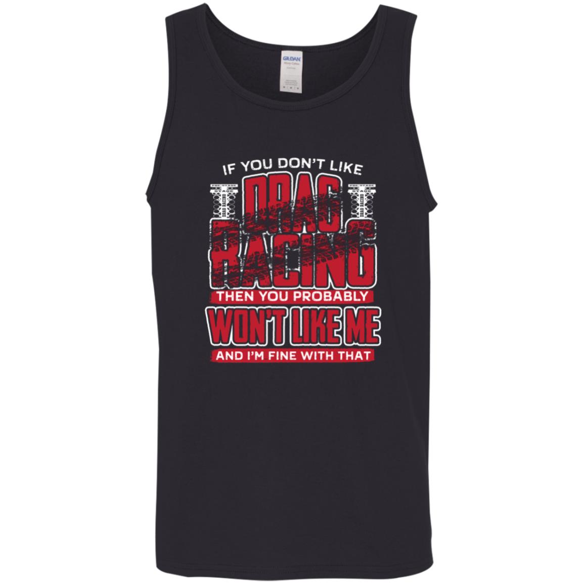 If You Don't Like Drag Racing Cotton Tank Top 5.3 oz.