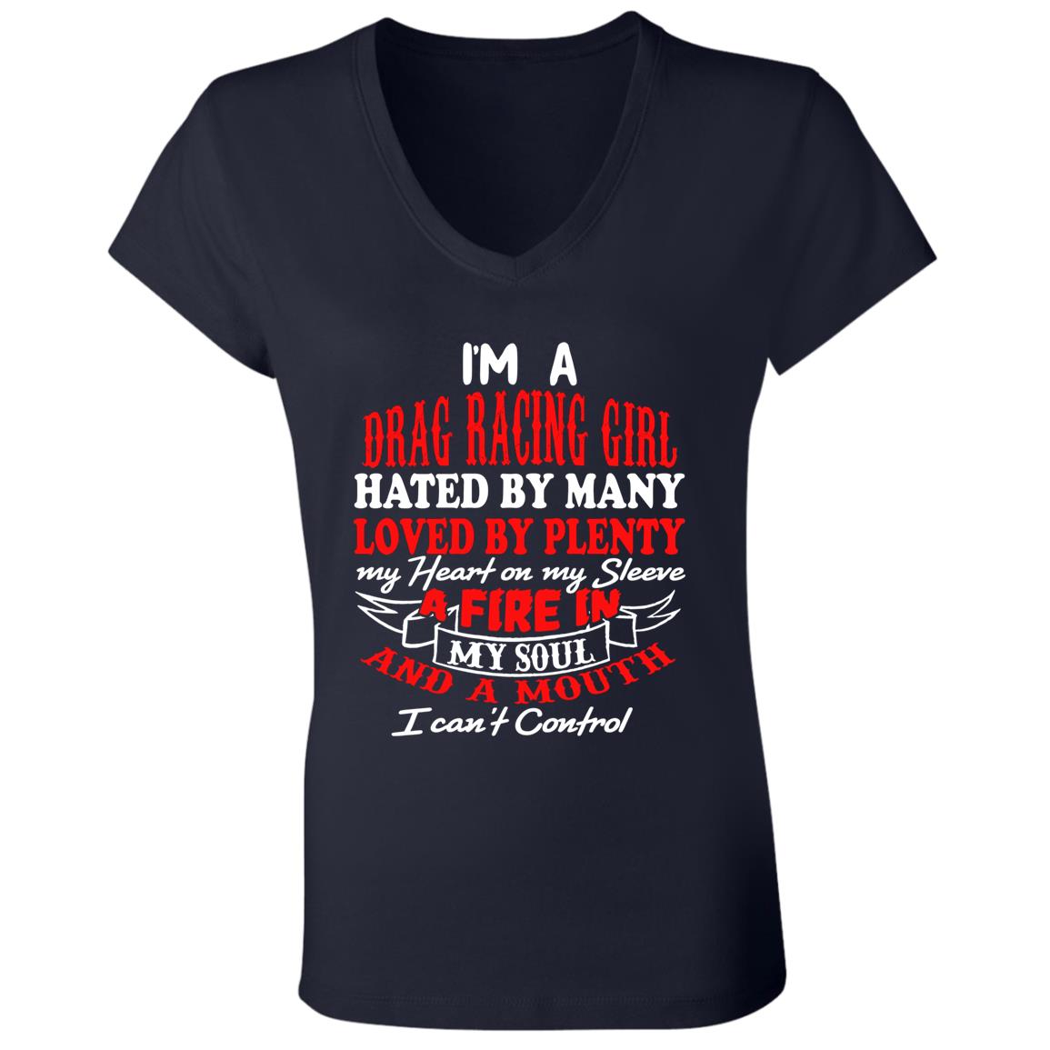 I'm A Drag Racing Girl Hated By Many Loved By Plenty Ladies' Jersey V-Neck T-Shirt