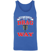 There's No Place Like The Dragway Unisex Tank