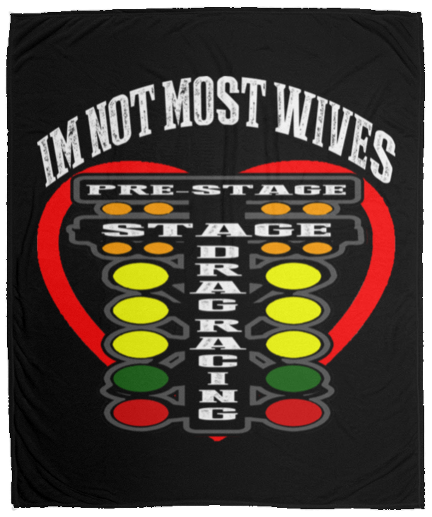 I'm Not Most Wives Drag Racing Cozy Plush Fleece Blanket - 50x60