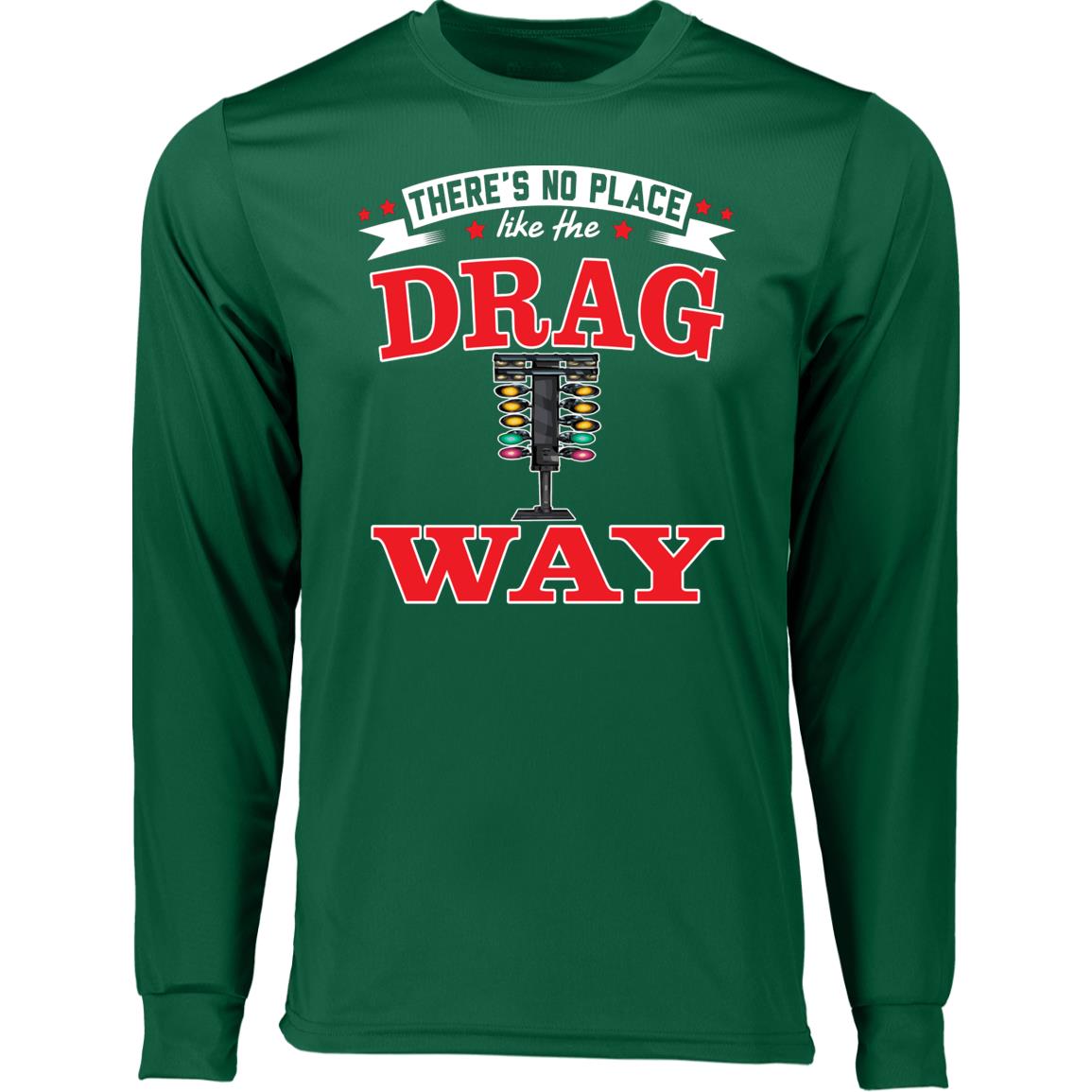 There's No Place Like The Dragway Long Sleeve Moisture-Wicking Tee