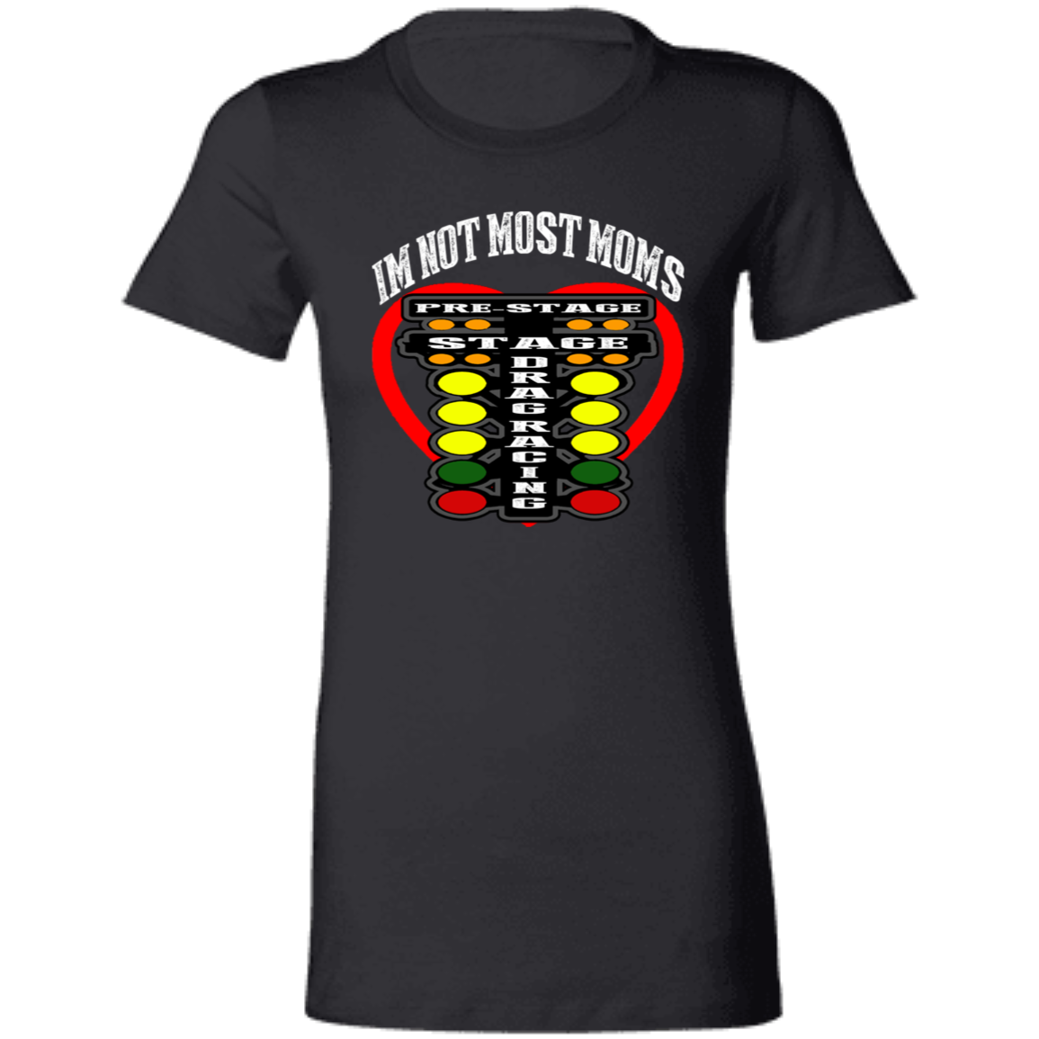 I'm Not Most Moms Drag Racing Ladies' Favorite T-Shirt