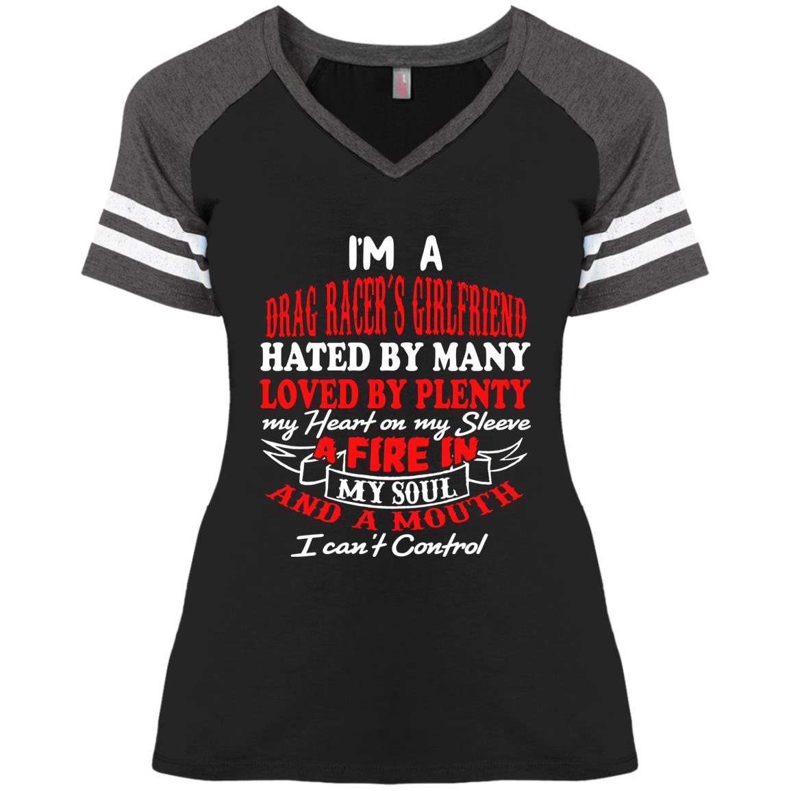 I'm A Drag Racer's Girlfriend Hated By Many Loved By Plenty Ladies' Game V-Neck T-Shirt