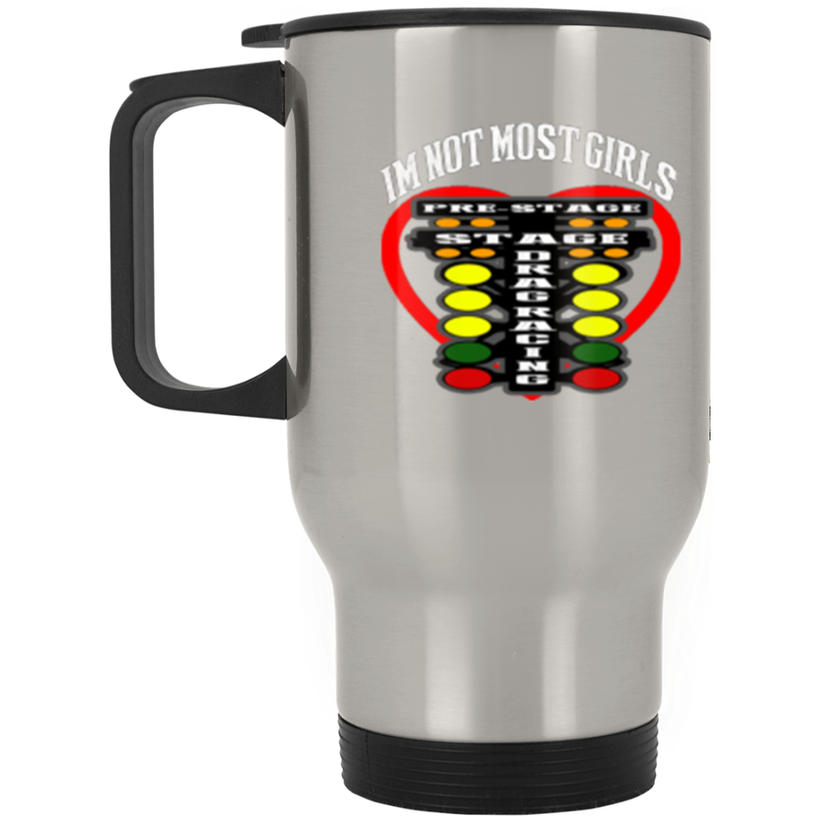 I'm Not Most Girls Drag Racing Silver Stainless Travel Mug