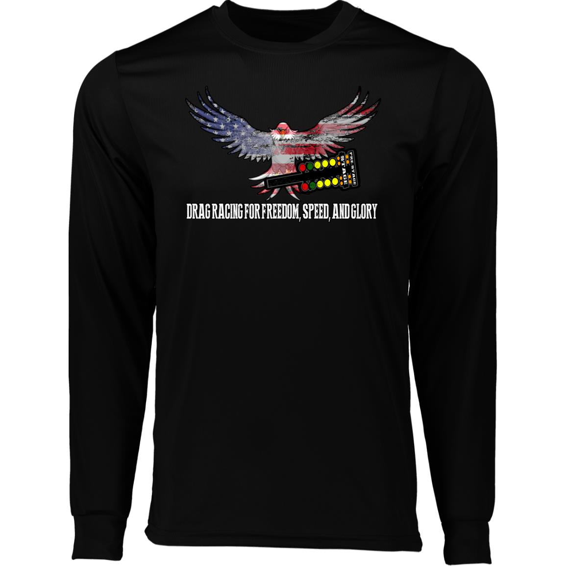 Drag Racing for Freedom, Speed, and Glory Long Sleeve Moisture-Wicking Tee