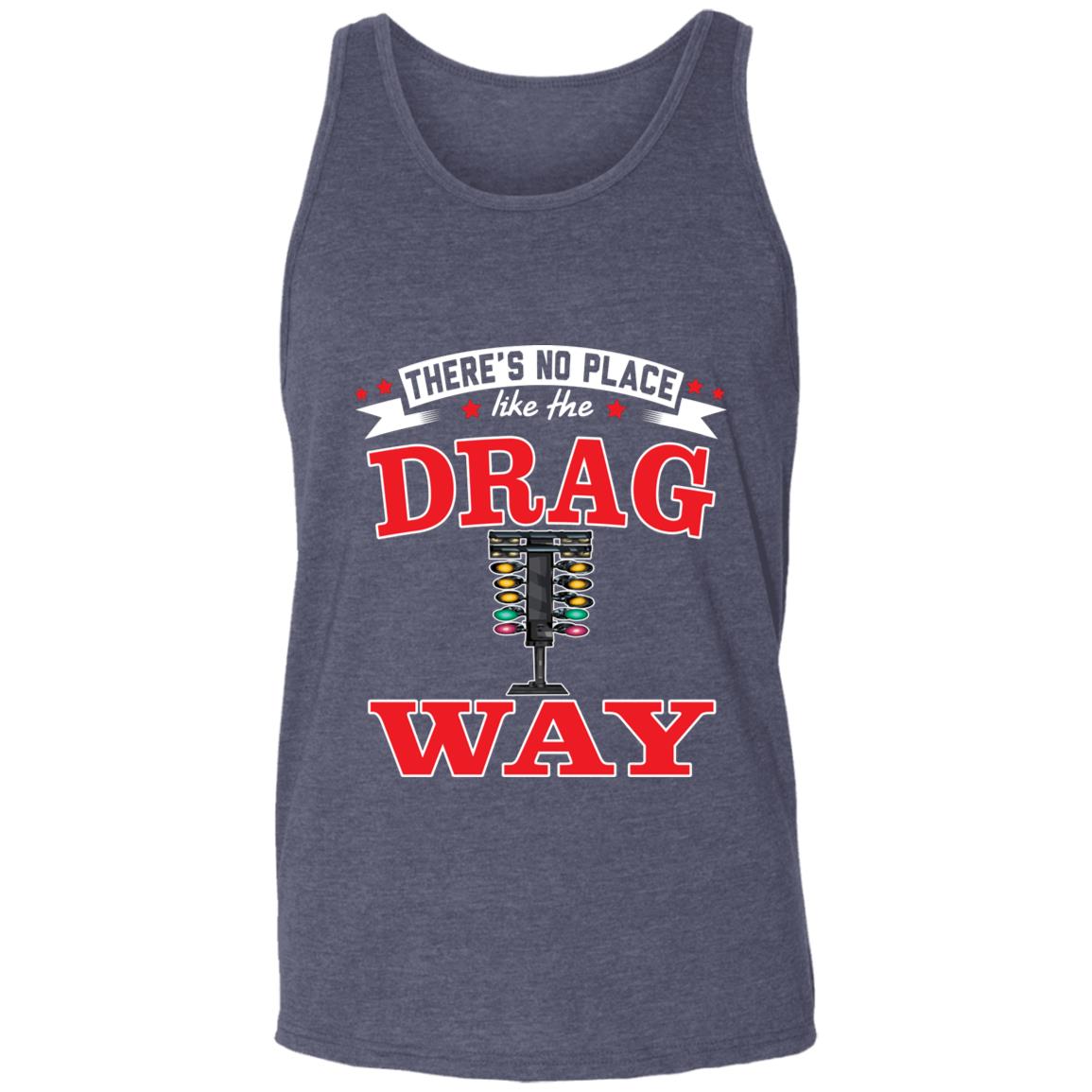 There's No Place Like The Dragway Unisex Tank