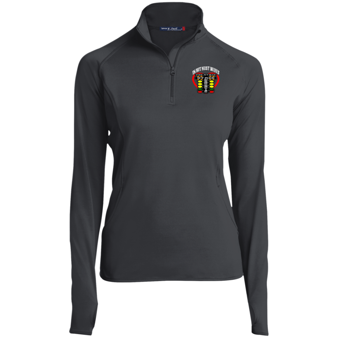 I'm Not Most Wives Drag Racing Ladies' 1/2 Zip Performance Pullover