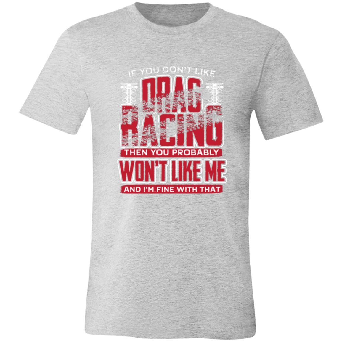 If You Don't Like Drag Racing Unisex Jersey Short-Sleeve T-Shirt