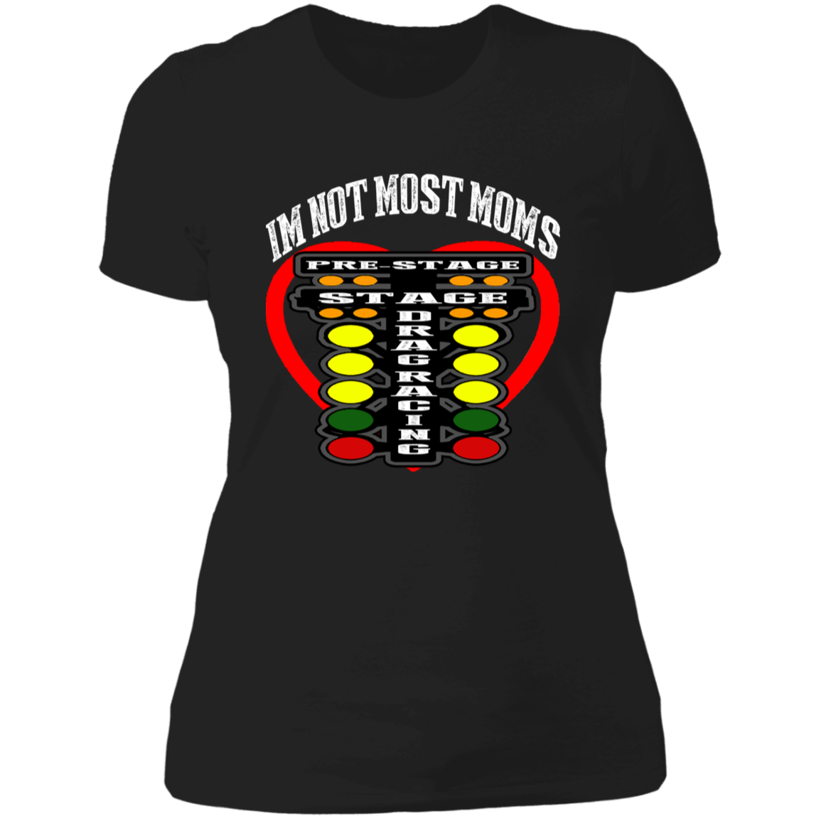 I'm Not Most Moms Drag Racing Ladies' Boyfriend T-Shirt