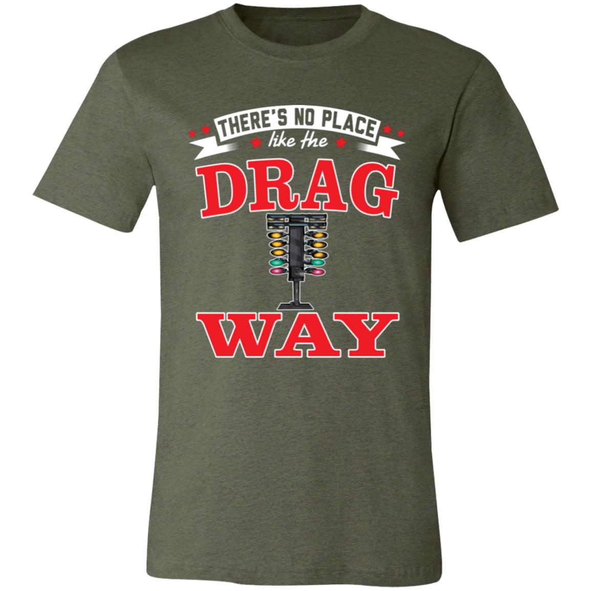 There's No Place Like The Dragway Unisex Jersey Short-Sleeve T-Shirt